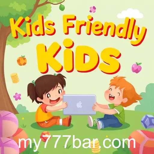Exploring the 'Kids Friendly' Games with 777bar: A Safe and Fun Digital Playground